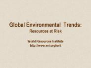 Global Environmental Trends: Resources at Risk