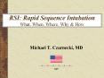 RSI: Rapid Sequence Intubation What, When, Where, Why PowerPoint PPT Presentation