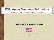 RSI: Rapid Sequence Intubation What, When, Where, Why