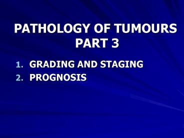 PATHOLOGY OF TUMOURS PART 3