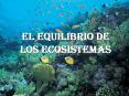 El equilibrio de los ecosistemas PowerPoint PPT Presentation