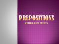 Prepositions Writing with Clarity PowerPoint PPT Presentation