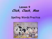 Lesson 9  Click, Clack, Moo