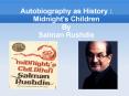 Autobiography as History : Midnight's Children By Salman Rushdie PowerPoint PPT Presentation