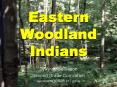 Eastern Woodland Indians PowerPoint PPT Presentation