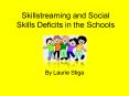 Skillstreaming and Social Skills Deficits in the Schools PowerPoint PPT Presentation
