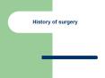 History of surgery PowerPoint PPT Presentation