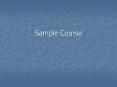 Sample Course PowerPoint PPT Presentation