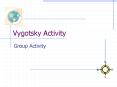 Vygotsky Activity PowerPoint PPT Presentation