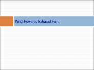 Wind Powered Exhaust Fans