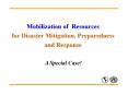 Mobilization of Resources for Disaster Mitigation, Preparedness and Response PowerPoint PPT Presentation