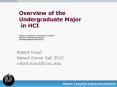 Overview of the Undergraduate Major in HCI Human Computer Interaction Institute School of Computer Science Carnegie Mellon University PowerPoint PPT Presentation