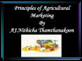 Principles of Agricultural Marketing By AJ.Nithicha Thamthanakoon PowerPoint PPT Presentation