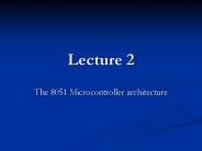 The 8051 Microcontroller architecture