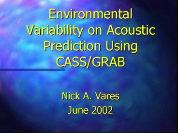 Environmental Variability on Acoustic Prediction Using CASS/GRAB