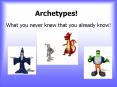 Archetypes! PowerPoint PPT Presentation