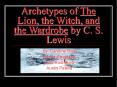 Archetypes of The Lion, the Witch, and the Wardrobe by C. S. Lewis PowerPoint PPT Presentation
