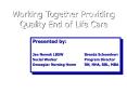 Working Together Providing Quality End of Life Care PowerPoint PPT Presentation
