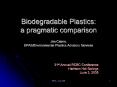 Biodegradable Plastics: a pragmatic comparison Jim Cairns, EPAS/Environmental Plastics Advisory Services PowerPoint PPT Presentation