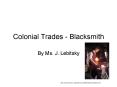 Colonial Trades - Blacksmith PowerPoint PPT Presentation