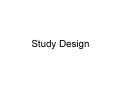 Study Design PowerPoint PPT Presentation