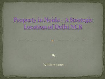 Property in Noida – A Strategic Location of Delhi NCR
