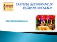 Tasteful Restaurant in Brisbane Australia PowerPoint PPT Presentation