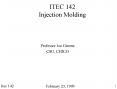 ITEC 142 Injection Molding PowerPoint PPT Presentation