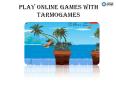 Play Online Games PowerPoint PPT Presentation