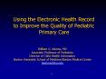 Using the Electronic Health Record to Improve the Quality of Pediatric Primary Care PowerPoint PPT Presentation