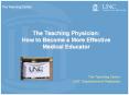 The Teaching Physician:  How to Become a More Effective Medical Educator PowerPoint PPT Presentation
