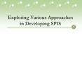 Exploring Various Approaches in Developing SPIS PowerPoint PPT Presentation
