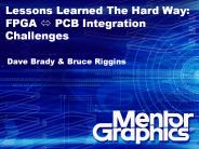 Lessons Learned The Hard Way: FPGA ? PCB Integration Challenges