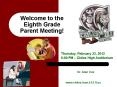 Welcome to the Eighth Grade Parent Meeting! PowerPoint PPT Presentation