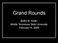 Grand Rounds PowerPoint PPT Presentation
