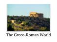 The Greco-Roman World PowerPoint PPT Presentation