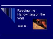 Reading the Handwriting on the Wall