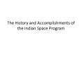 The History and Accomplishments of the Indian Space Program PowerPoint PPT Presentation