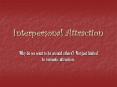 Interpersonal Attraction PowerPoint PPT Presentation