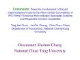 Comments: Does the Involvement of Expert Intermediaries Improve the After market Survivability of IPO Firms? Evidence from Industry Specialist Auditors and Reputable Venture Capitalists Ting-Kai Chou, Jia-Chi Cheng, Chin-Chen Chien Department of PowerPoint PPT Presentation