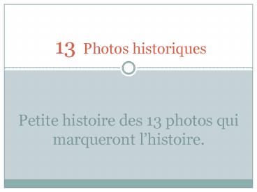 13 Photos historiques