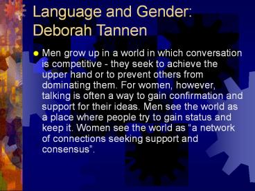 Language and Gender:  Deborah Tannen