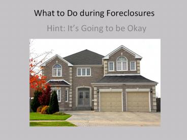 What to do During Foreclosures