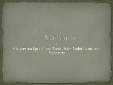 Chapter 22: Specialized Teeth, Hair, Endothermy, and Viviparity