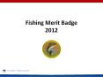Fishing Merit Badge 2012 PowerPoint PPT Presentation