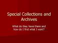 Special Collections and Archives PowerPoint PPT Presentation