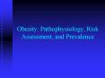 Obesity: Pathophysiology, Risk Assessment, and Prevalence PowerPoint PPT Presentation