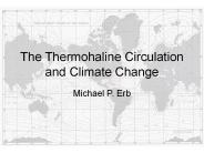 The Thermohaline Circulation and Climate Change