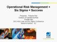 Operational Risk Management   Six Sigma = Success Presenter:  Roberta Pek Director of Operational Risk Freddie Mac 2012 ASQ Lean and Six Sigma Conference Session Number: G2 PowerPoint PPT Presentation