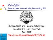 P2P-SIP Peer to peer Internet telephony using SIP